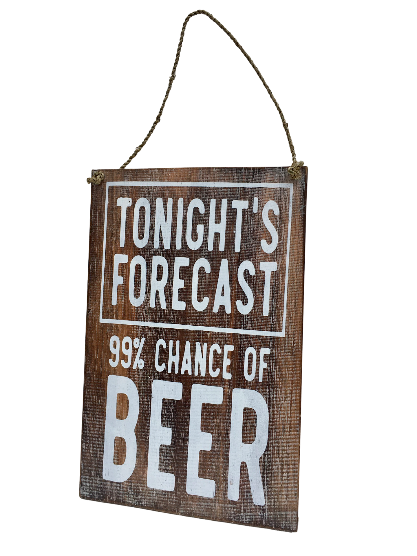 A brown wooden sign that says - Tonight's forecast, 99% chance of beer'.