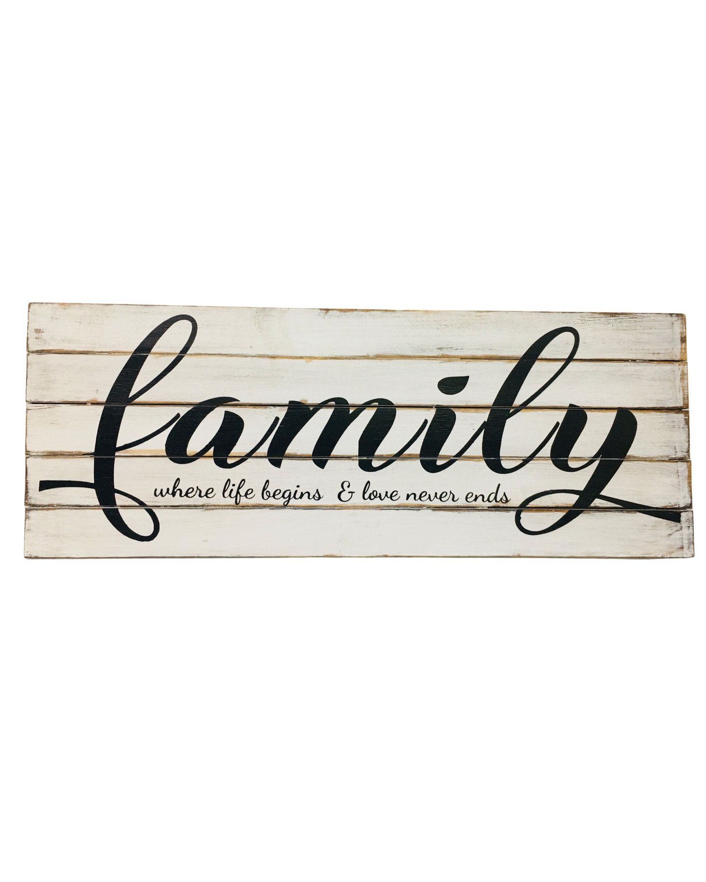 A large wooden sign that says - Family, where life begins & love never ends. Available in white with black writing or brown with white writing.