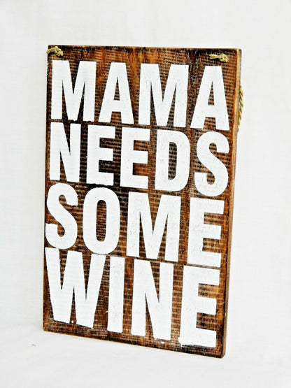 Mama Needs Some Wine Sign