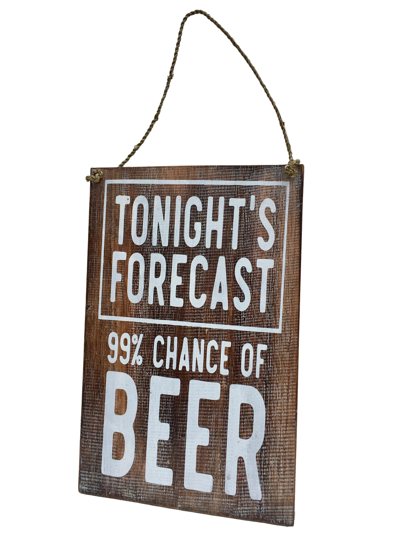 A brown wooden sign that says - Tonight's forecast, 99% chance of beer'. 